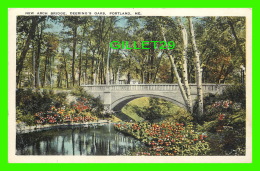 PORTLAND, ME - NEW ARCH BRIDGE, DEERING'S OAKS - PUB. BY CHISHOLM BROS - - Portland