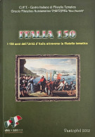 150° UNITà D'ITALIA Attraverso La Filatelia CIFT Storia ITALIAN HISTORY Vastophil 2012 Book Libro 230 COLORED PAGES - Tematica