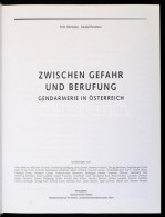 Hörmann, Fritz-Hesztera, Gerald: Zwischen Gefahr Und Berufung. Gendarmerie In Österreich. Wien, 1999,... - Unclassified