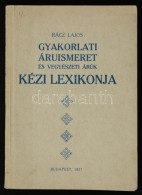 Rácz Lajos (szerk.): Gyakorlati áruismeret és Vegyészeti árúk Kézi... - Unclassified