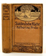 Katharina Prato: Die Süddeutsche Küche. Graz-Wien, 1919, Verlag-Bucchandlung Styria. Kiadói... - Unclassified