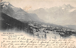 ¤¤  -   SUISSE  -   Dent De Morcles  - Glacier Du Trient Et Dent Du Midi Vus De Villars En 1900  -  ¤¤ - Morcles