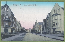 (ma) - CPA Couleur - ALLEMAGNE - BURG B. Magd. -  KAISER WILHELM-STRASSE - Petite Animation - - Burg