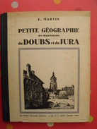 Petite Géographie Du Doubs Et Du Jura. L. Martin. 1944 - Lorraine - Vosges