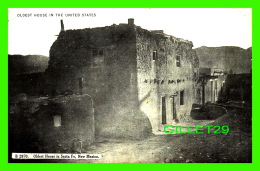 SANTA FE, NM - OLDEST HOUSE IN THE UNITED STATES - 1908, ST MICHAEL'S COLLEGE - - Santa Fe