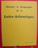 Histoire Et Géographie De La Loire-Atlantique. Bachelier Et Vince. 1961. + Carte - Pays De Loire