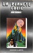 Horizons Illimités - BRUNNER, John - La Planète Folie (AB+) - Humanoïdes Associés