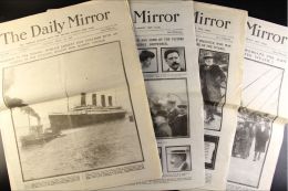 THE TITANIC DISASTER - CONTEMPORARY NEWSPAPERS Graphic Editions Of The Daily Mirror For Tuesday April 16, 1912 -... - Sonstige & Ohne Zuordnung