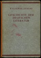 KLASSISCHE LITERATUR Waldemar Oehlke: Geschichte Der Deutschen Literatur, 2. Auflage, Mit 24 Farbigen Einschaltbildern, - Sonstige & Ohne Zuordnung