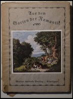 KLASSISCHE LITERATUR W. Scholz: Aus Dem Garten Der Romatik, Berfeund Bilder, Walter Häberle Verag, Stuttgart, 1922, - Sonstige & Ohne Zuordnung