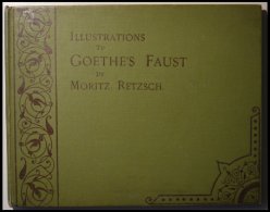 KLASSISCHE LITERATUR Moritz Retzsch: Illustrations To Goethe`s Faust In Twenty-Six Outline Engravings, In Englischer Spr - Sonstige & Ohne Zuordnung