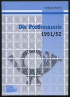 PHIL. LITERATUR Posthornserie 1951/2 - Eine Monografie, 2001, Wolfgang Maaßen, 184 Seiten, Mit Diversen Farbigen A - Philately And Postal History