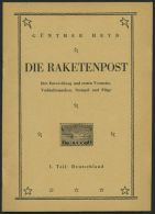 PHIL. LITERATUR Die Raketenpost - Ihre Entwicklung Und Ersten Versuche, Vorläufermarken, Stempel Und Flüge, 1. - Philately And Postal History