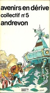 Ici Et Maintenant - Avenirs En Dérive, Présenté Par J.P. ANDREVON (Retour à La Terre 4) (BE+) - Kesselring