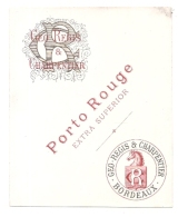 étiquette - 1890 1920* - GEO REGIS Et CHARPENTIER Négociants Bordeaux - PORTO ROUGE  Extra Supérieur - Vino Bianco