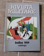 Rivista Militare Catalogo Indice 1989 -  In Ottime Condizioni - Storia Militare - Corpi  Militari - Esercito Italiano - Italian