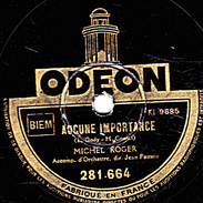 78 T. - 25 Cm - état B - MICHEL ROGER - AUCUNE IMPORTANCE - SERENADE AU NUAGE - 78 T - Disques Pour Gramophone