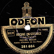 78 T. - 25 Cm - état B - MICHEL ROGER - AUCUNE IMPORTANCE - SERENADE AU NUAGE - 78 T - Discos Para Fonógrafos