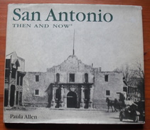 San Antonio Then And Now / PAULA ALLEN - Other & Unclassified