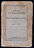 Ráskai Ferenc: Áram A Tengerben. Jászai Mari Rajeci Regénye. Bp., 1938, Királyi... - Ohne Zuordnung