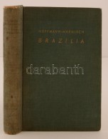 Wolfgang Hoffmann-Harnisch: Brazília. Egy Forróövi Nagybirodalom. Fordította: Dr.... - Ohne Zuordnung