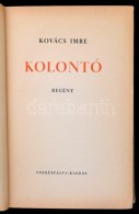 Kovács Imre: Kolontó. Bp., [1939], Cserépfalvi. Kiadói... - Ohne Zuordnung