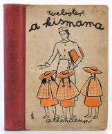 Jean Webster: A Kismama. Fordította NyireÅ‘ Éva. A SzerzÅ‘ Rajzaival. Bp., é.n, Athenaeum.... - Non Classificati