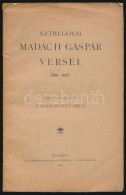 Sztregovai Madách Gáspár Versei 1590-1647. Bevezetéssel Ellátva Kiadja B.... - Ohne Zuordnung