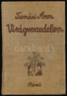 Tamási Áron: Virágveszedelem. Bp., 1938, Révai. Vászonkötésben,... - Ohne Zuordnung