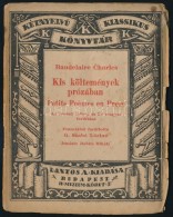 Baudlaire Charles: Kis Költemények Prózában. Petits Poems En Prose. Fordította G.... - Ohne Zuordnung