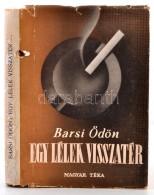 Barsi Ödön: Egy Lélek Visszatér. Bp., [1947], Magyar Téka. Kiadói... - Non Classificati