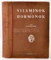 Góth Endre Dr.: Vitaminok és Hormonok. 178 ábrával és 15... - Ohne Zuordnung