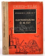 Öveges József: Elektromosságtan és Az élet. Az élÅ‘ Fizika II. Kötet.... - Ohne Zuordnung