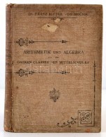 Dr. Franz Mocnik: Lehrbuch Der Arithmetik Und Algebra Nebst Einer Ausgaben-Sammlung Für Die Oberen Classen Der... - Unclassified