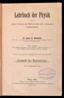 Dr. Ignaz G. Wallentin: Lehrbuch Der Physik. Wien, 1893, A. Pichler's Witwe & Sohn. Kiadói... - Non Classificati