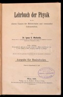 Dr. Ignaz G. Wallentin: Lehrbuch Der Physik. Wien, 1893, A. Pichler's Witwe & Sohn. Kiadói... - Ohne Zuordnung