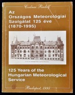 Czelnai Rudolf: Az Országos Meteorológiai Szolgálat 125 éve (1870-1995). Bp., 1995,... - Non Classificati