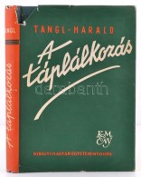 Tangl Harald: A Táplálkozás. Bp., é.n., Királyi Magyar... - Ohne Zuordnung