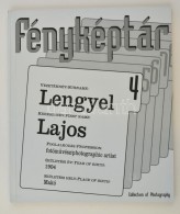 Fényképtár 4.: Lengyel Lajos. Bp., 1997, Magyar FotómÅ±vészek... - Unclassified