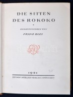 Franz Blei: Die Sitten Des Rokoko. München, 1921, Müller. XVI+453 P. 36 T. Kiadói... - Ohne Zuordnung