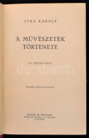 Lyka Károly: A MÅ±vészetek Története. Budapest, 1939, Singer és Wolfner, 606 P.... - Ohne Zuordnung