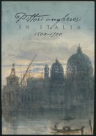 Pittori Ungheresi In Italia (1800-1900). Szerk.: Hessky Orsolya. Bp.-Roma, (2002) , Magyar Nemzeti... - Unclassified