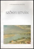 A Dunakanyar FestÅ‘je SzÅ‘nyi István 1894-1960. Kiállítás SzÅ‘nyi István... - Ohne Zuordnung