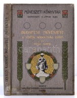 Divald Kornél: Budapest MÅ±vészete A Török Hódoltság ElÅ‘tt. Csányi... - Non Classificati