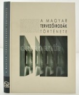 A Magyar TervezÅ‘irodák Története. Szerk.: Schéry Gábor. Bp., 2001,... - Unclassified