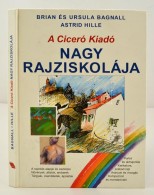 Brian Bagnall, Ursula Bagnall, Astrid Hille: Nagy Rajziskola. Fordította Kérdy Beatrix. Bp., 1998,... - Unclassified