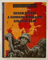 Bishop, Chris: Idegenlégiósok A Harmadik Birodalom Szolgálatában. Külföldi... - Unclassified