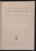 Lotta Svärd: Asszonyok A TÅ±zvonalban. 1939-1940. A Rajzokat Deéd Ferenc. Fordította... - Unclassified