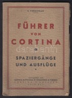 Terschak, F.: Führer Von Cortina. Spaziergänge Und Ausflüge. Cortina D'Ampezzo, 1938, Azienda... - Ohne Zuordnung