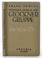 Tursky, Franz: Führer Durch Die Glocknergruppe. Térképmelléklettel, Fekete-fehér... - Ohne Zuordnung